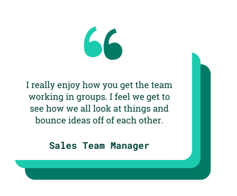 Sales Team Manager loves the group work